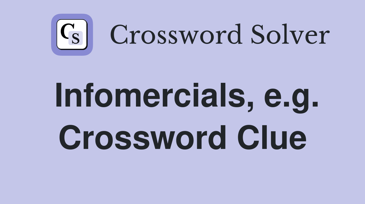 Infomercials, e.g. Crossword Clue