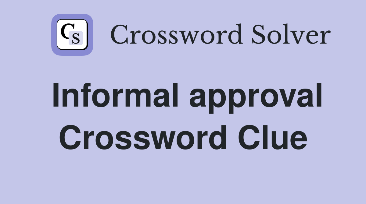 Informal approval Crossword Clue