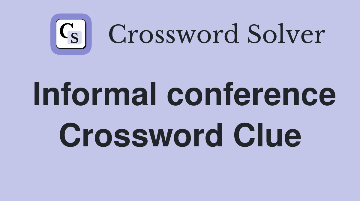 Informal conference Crossword Clue