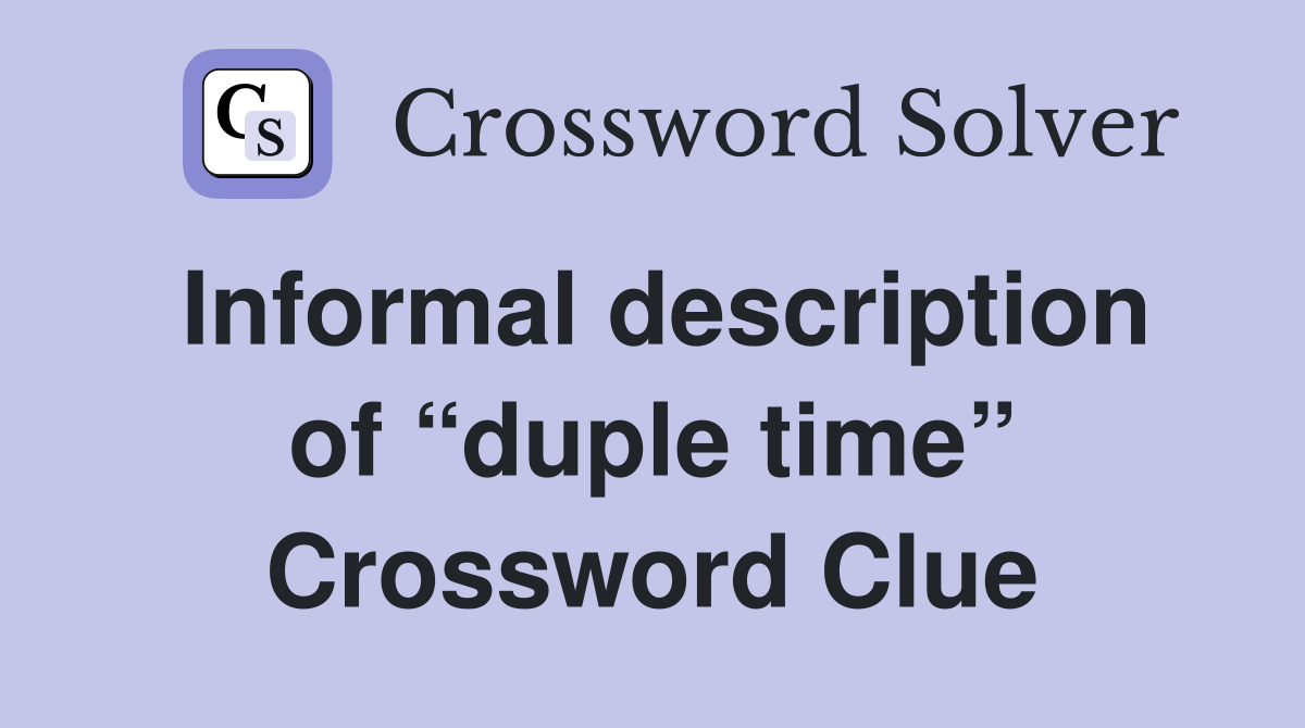 Informal description of “duple time” Crossword Clue