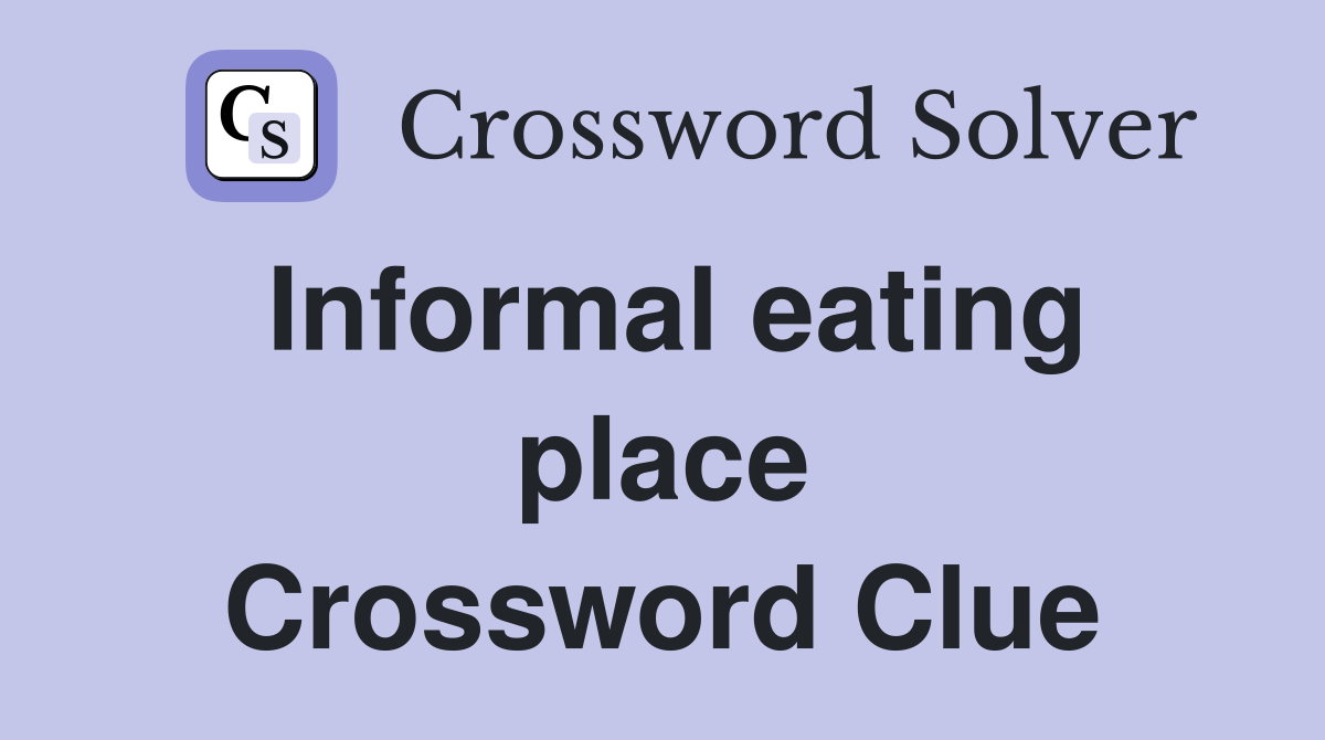 Informal eating place Crossword Clue