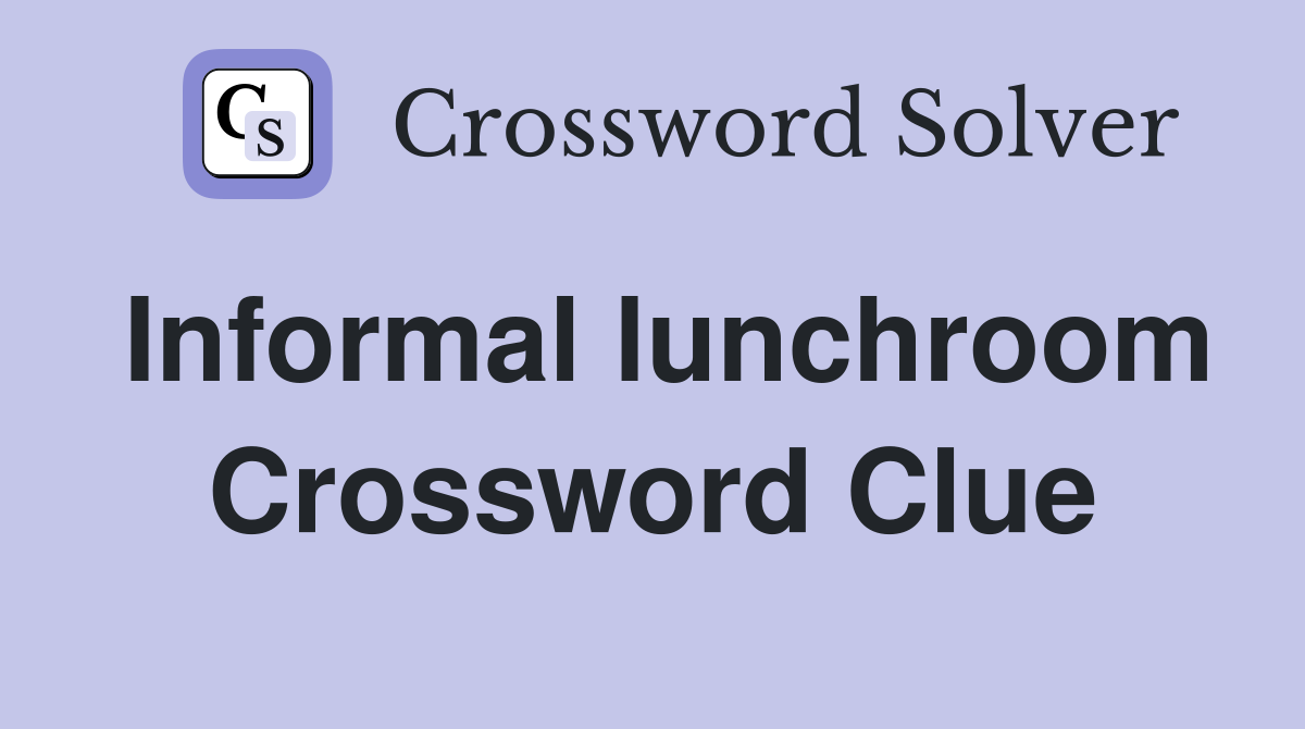 Informal lunchroom Crossword Clue
