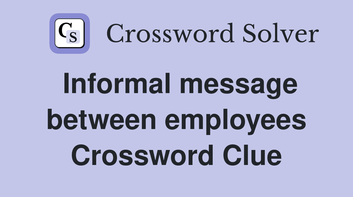 Informal message between employees Crossword Clue
