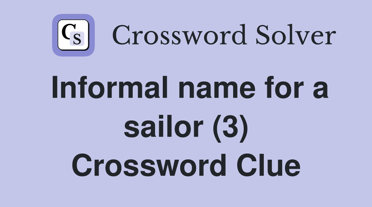 Informal name for a sailor (3) Crossword Clue
