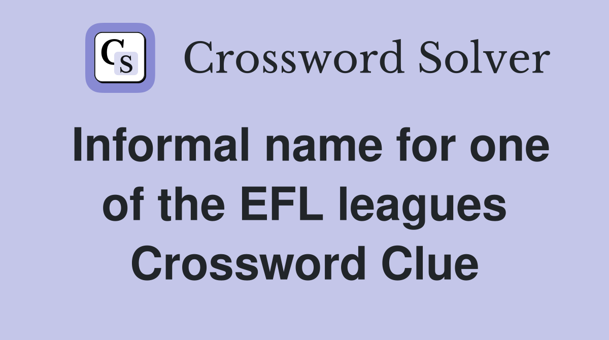 Informal name for one of the EFL leagues Crossword Clue