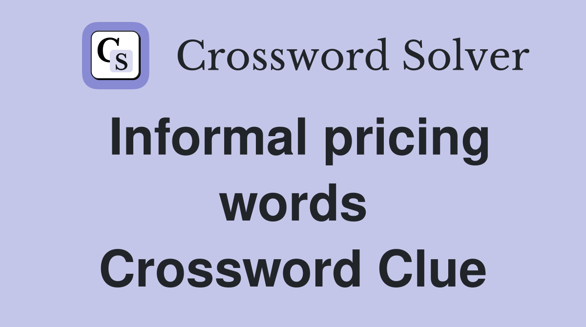 Informal pricing words Crossword Clue