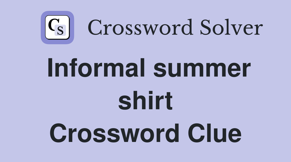 Informal summer shirt Crossword Clue