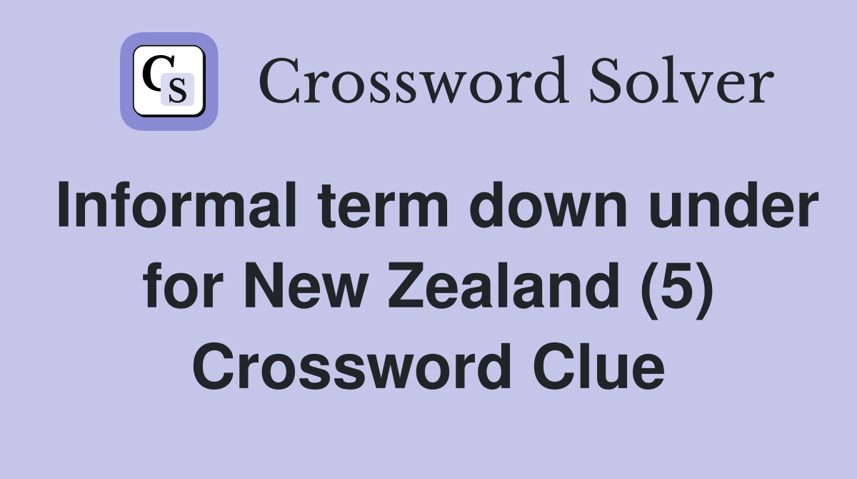 Informal term down under for New Zealand (5) Crossword Clue