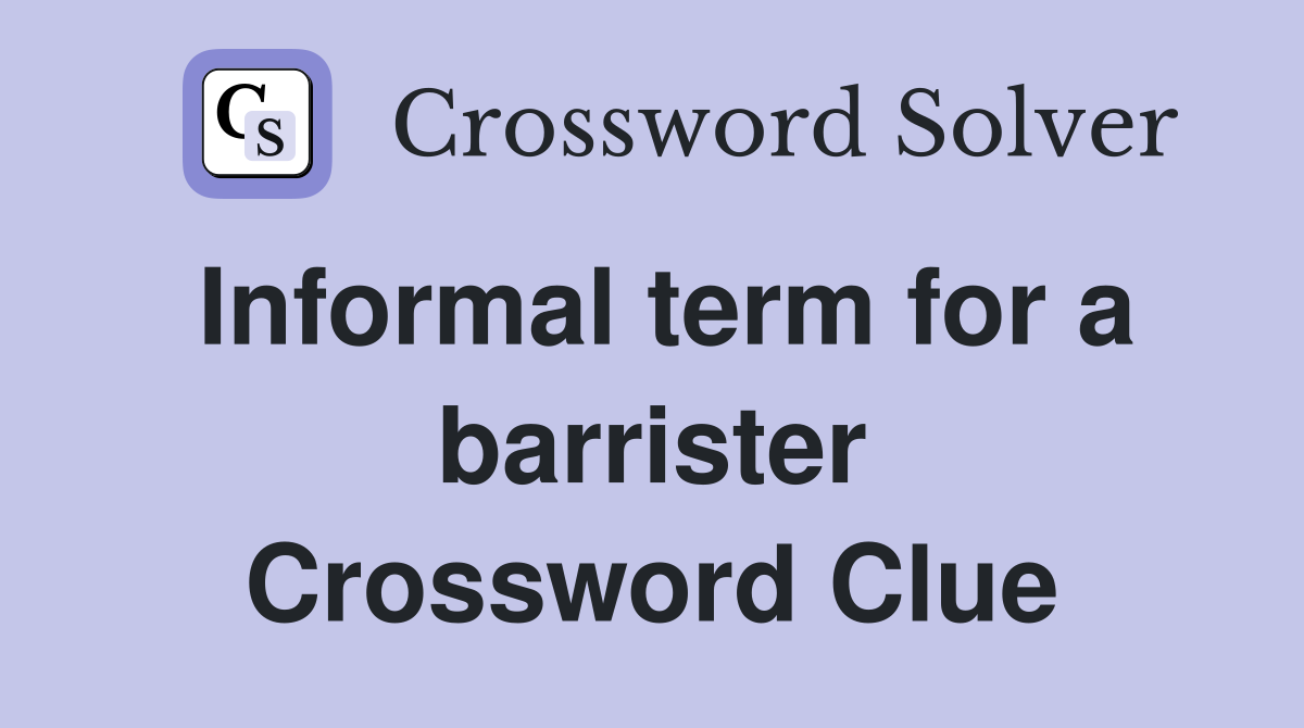 Informal term for a barrister Crossword Clue