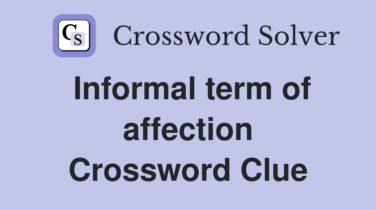 Informal term of affection Crossword Clue