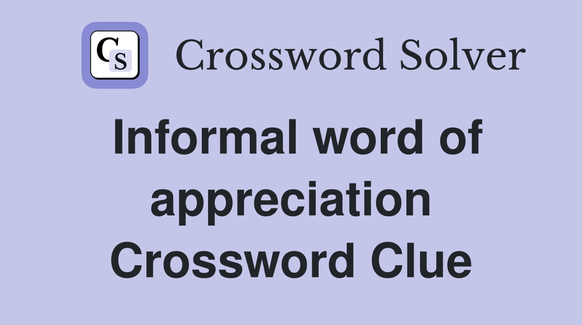 Informal word of appreciation Crossword Clue