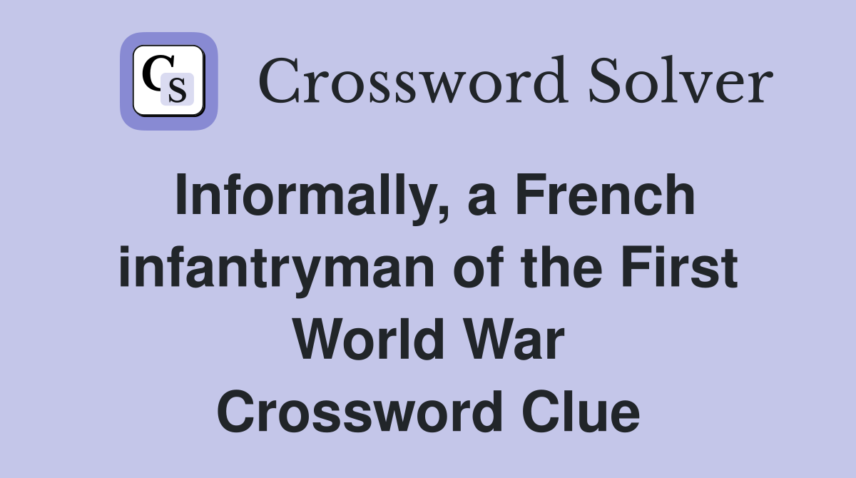 Informally, a French infantryman of the First World War Crossword Clue