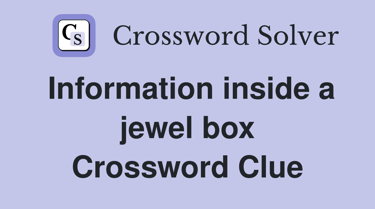 Information inside a jewel box Crossword Clue