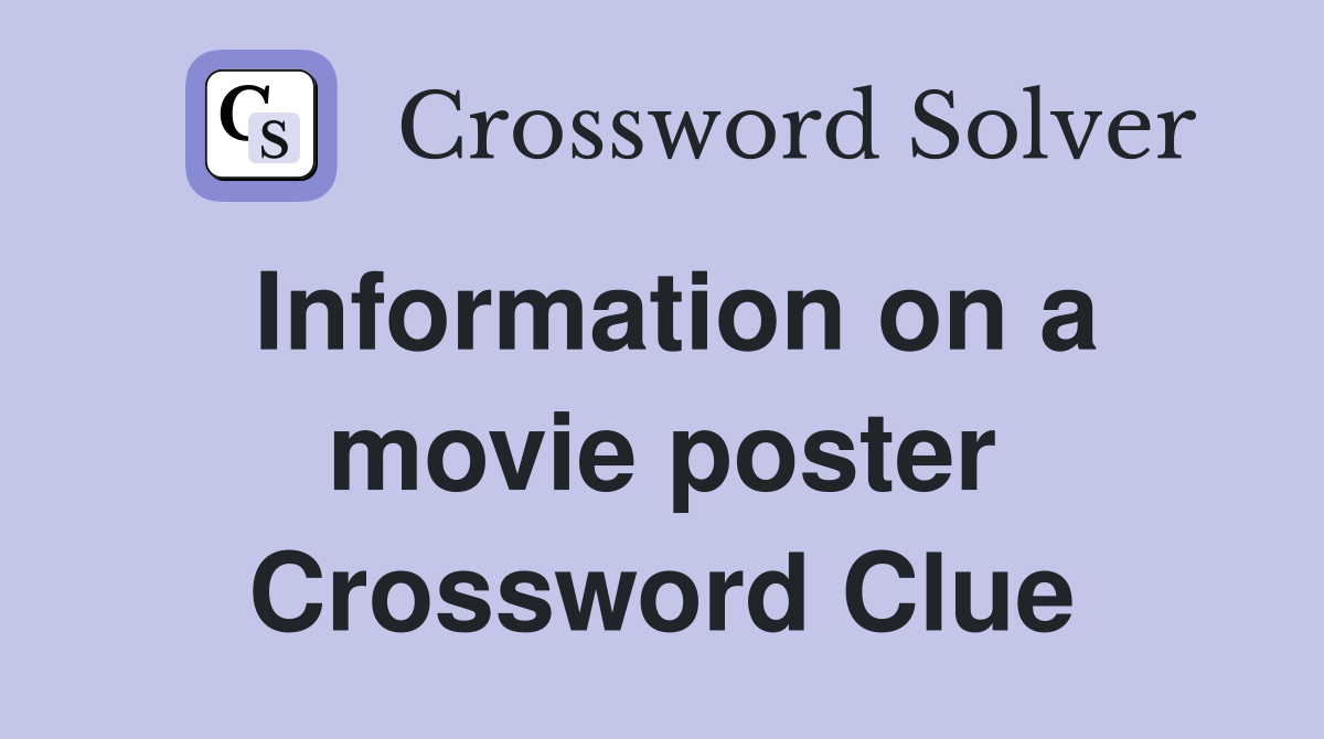 Information on a movie poster Crossword Clue