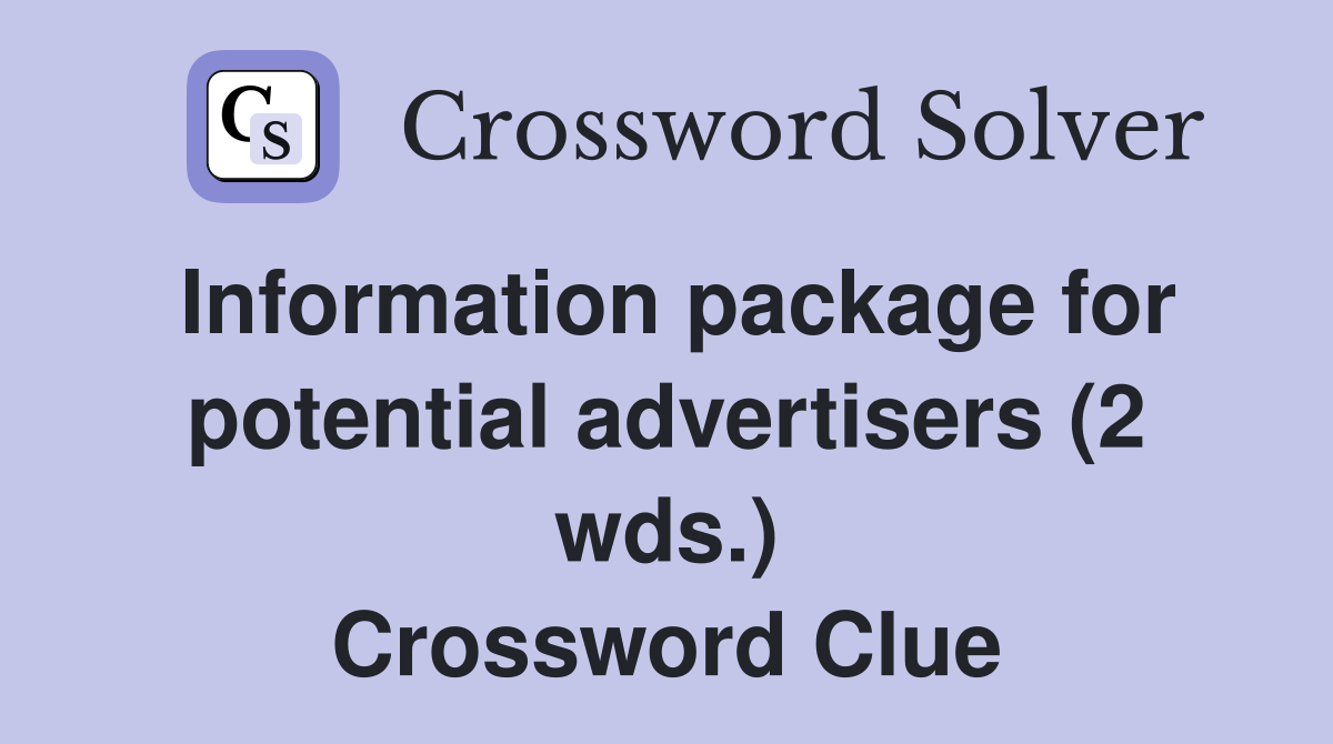 Information package for potential advertisers (2 wds.) Crossword Clue