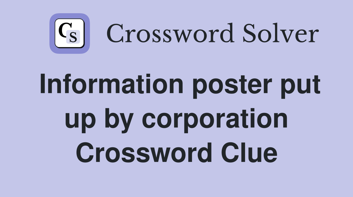 Information poster put up by corporation Crossword Clue