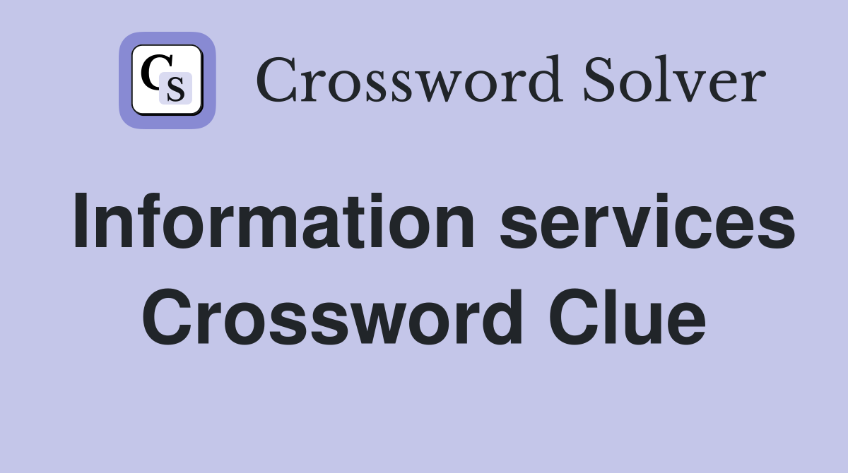 Information services Crossword Clue