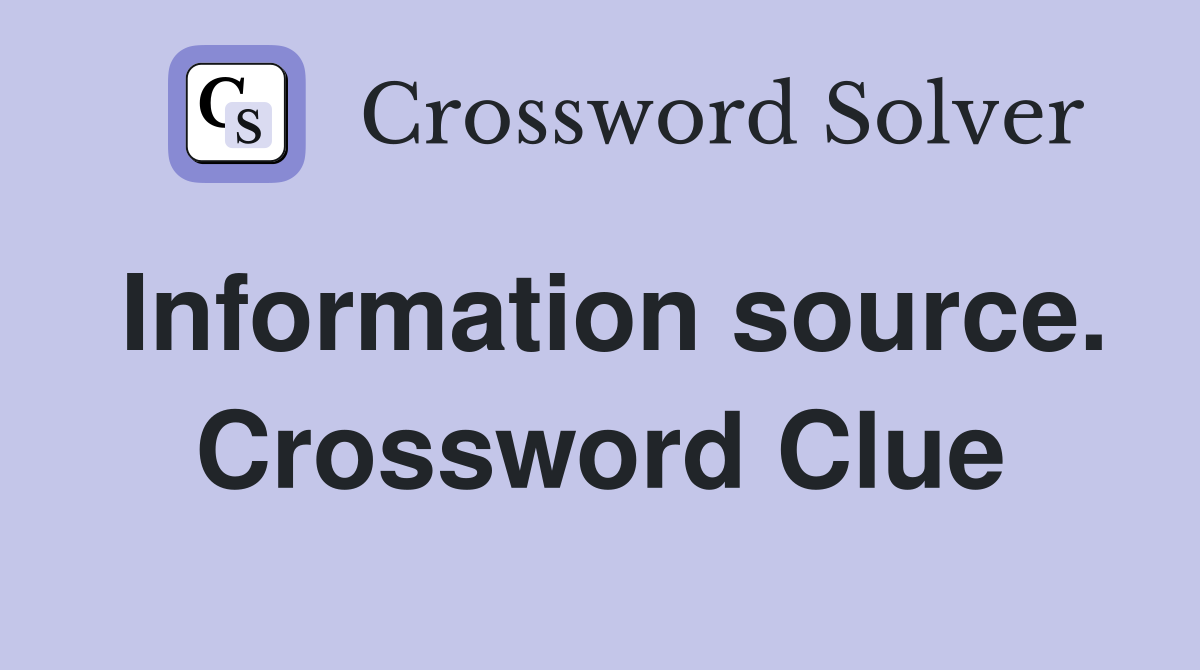 Information source. Crossword Clue