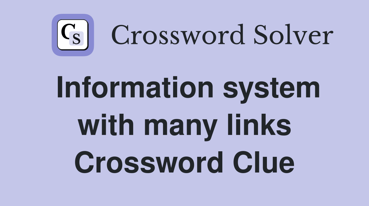 Information system with many links Crossword Clue