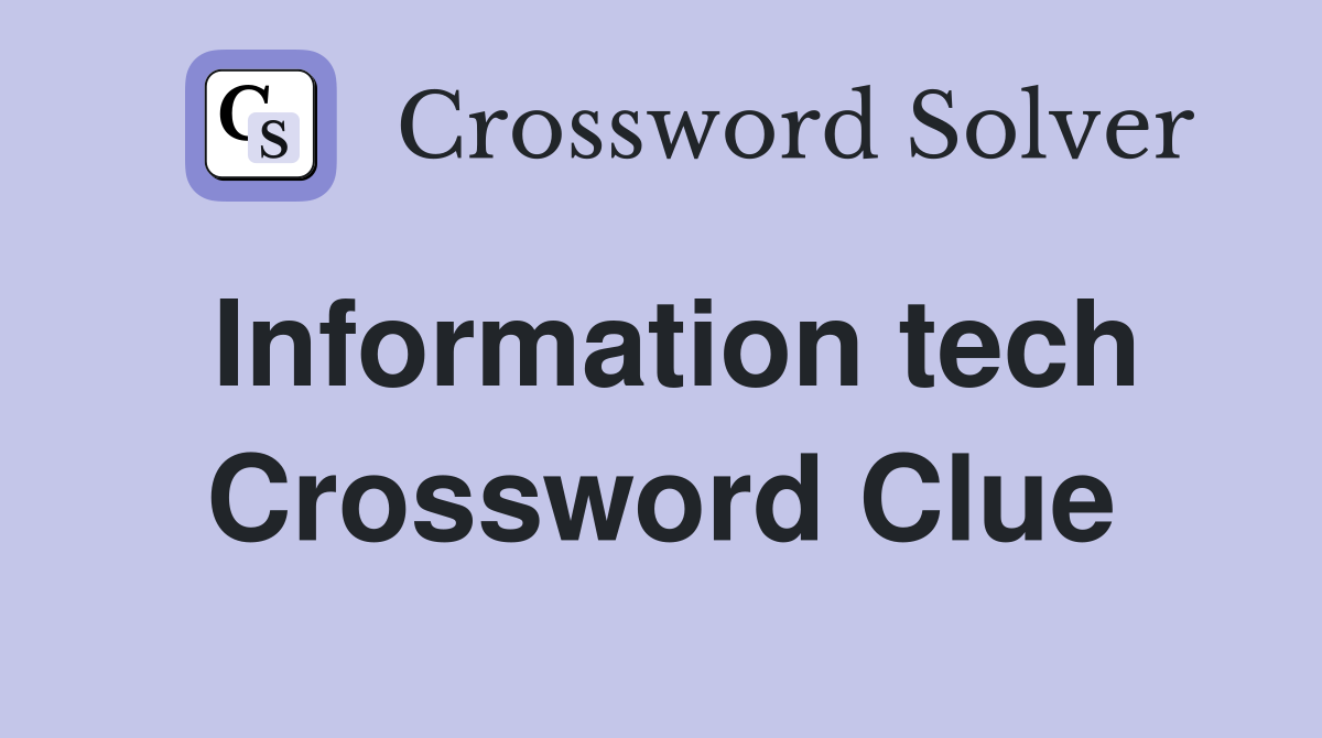 Information tech Crossword Clue