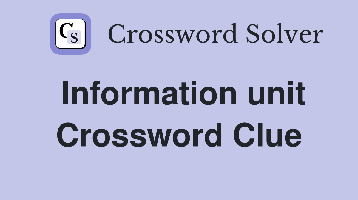 Information unit Crossword Clue