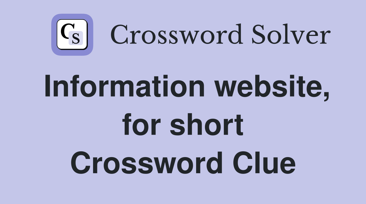 Information website, for short Crossword Clue