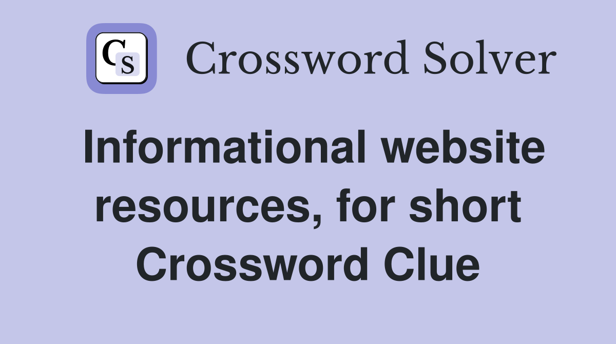 Informational website resources, for short Crossword Clue