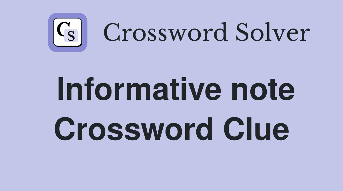 Informative note Crossword Clue