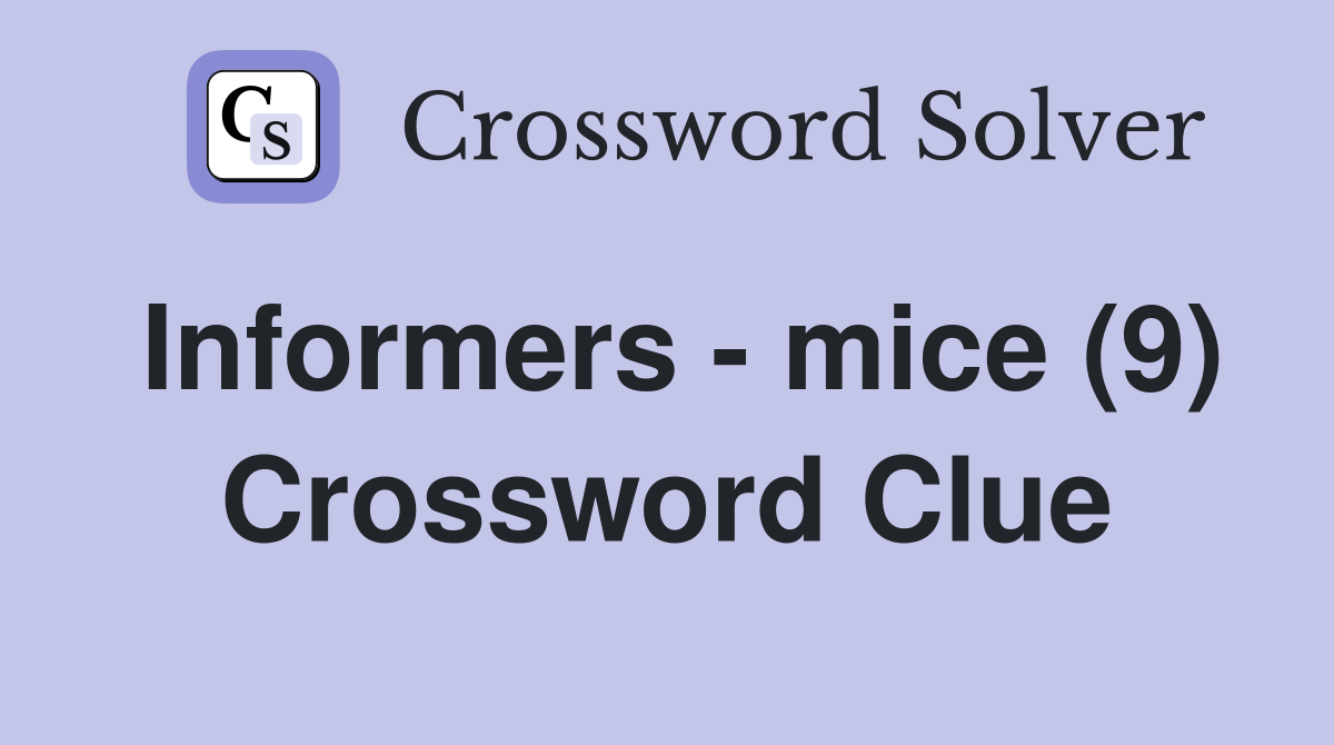 Informers - mice (9) Crossword Clue