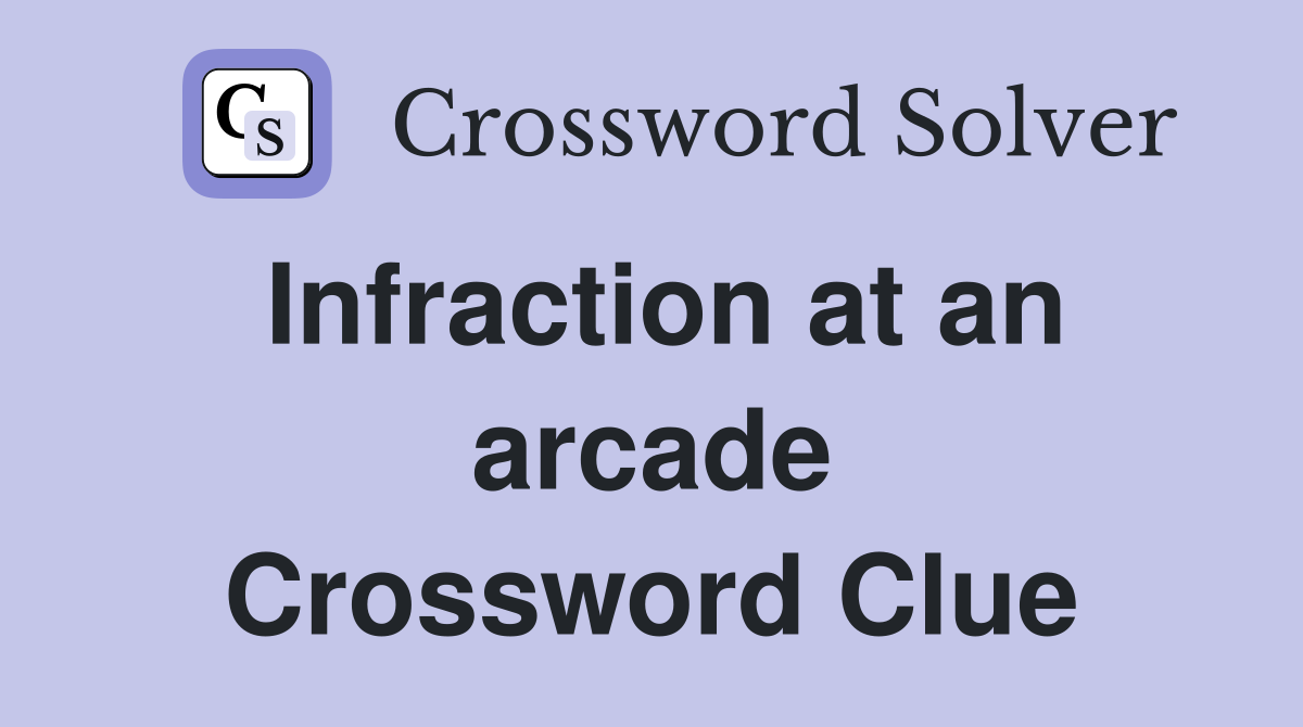 Infraction at an arcade Crossword Clue