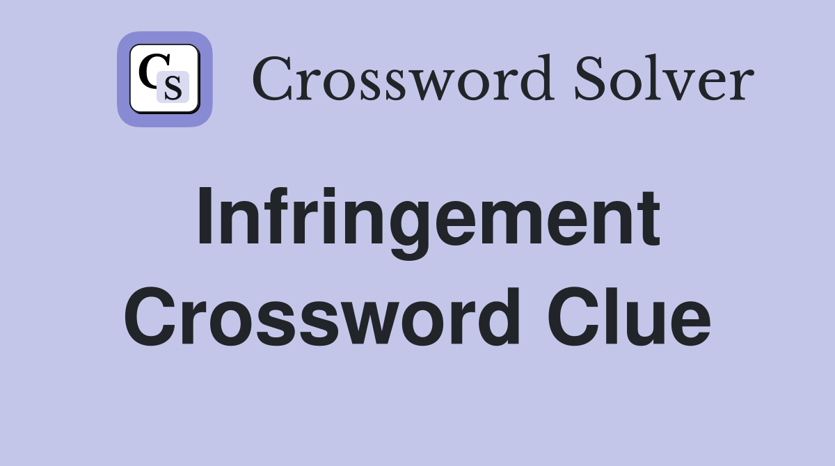 Infringement Crossword Clue