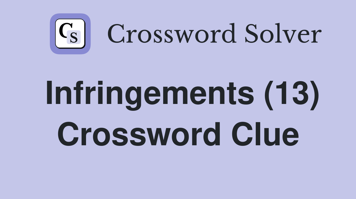 Infringements (13) Crossword Clue