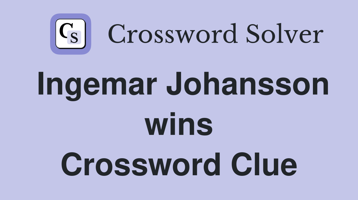 Ingemar Johansson wins Crossword Clue
