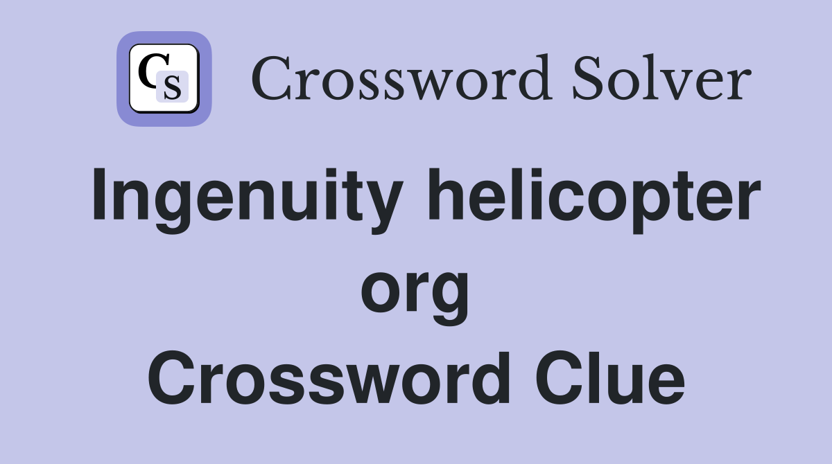Ingenuity helicopter org Crossword Clue