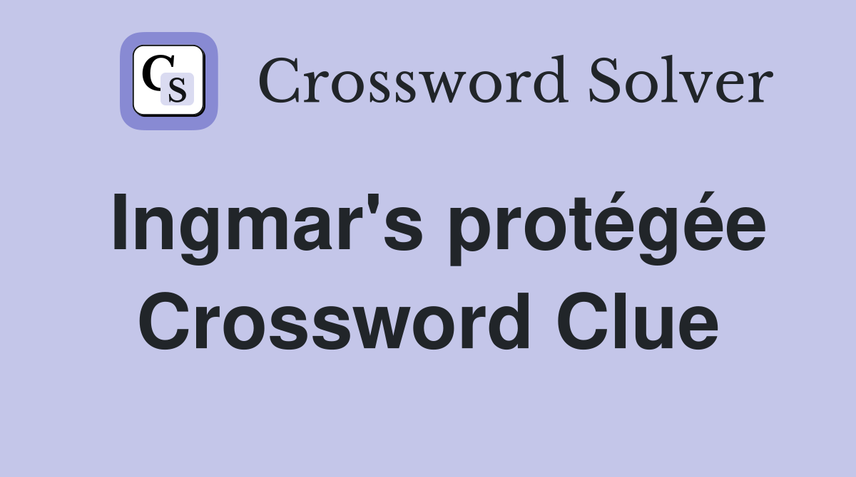 Ingmar's protégée Crossword Clue