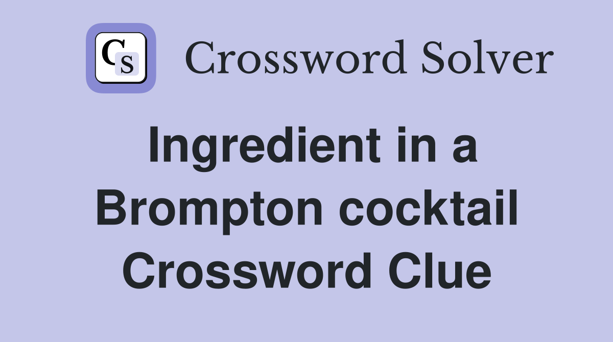 Ingredient in a Brompton cocktail Crossword Clue