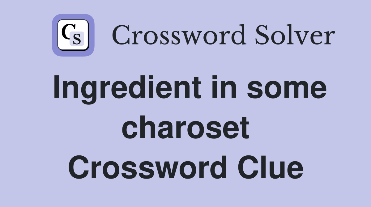 Ingredient in some charoset Crossword Clue