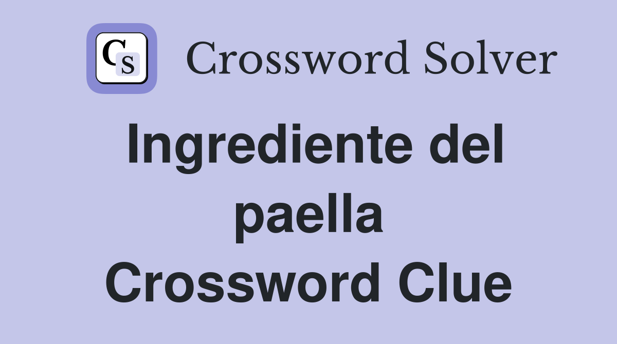 Ingrediente del paella Crossword Clue