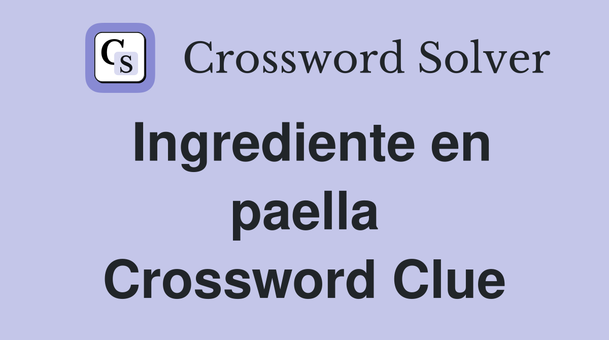 Ingrediente en paella Crossword Clue