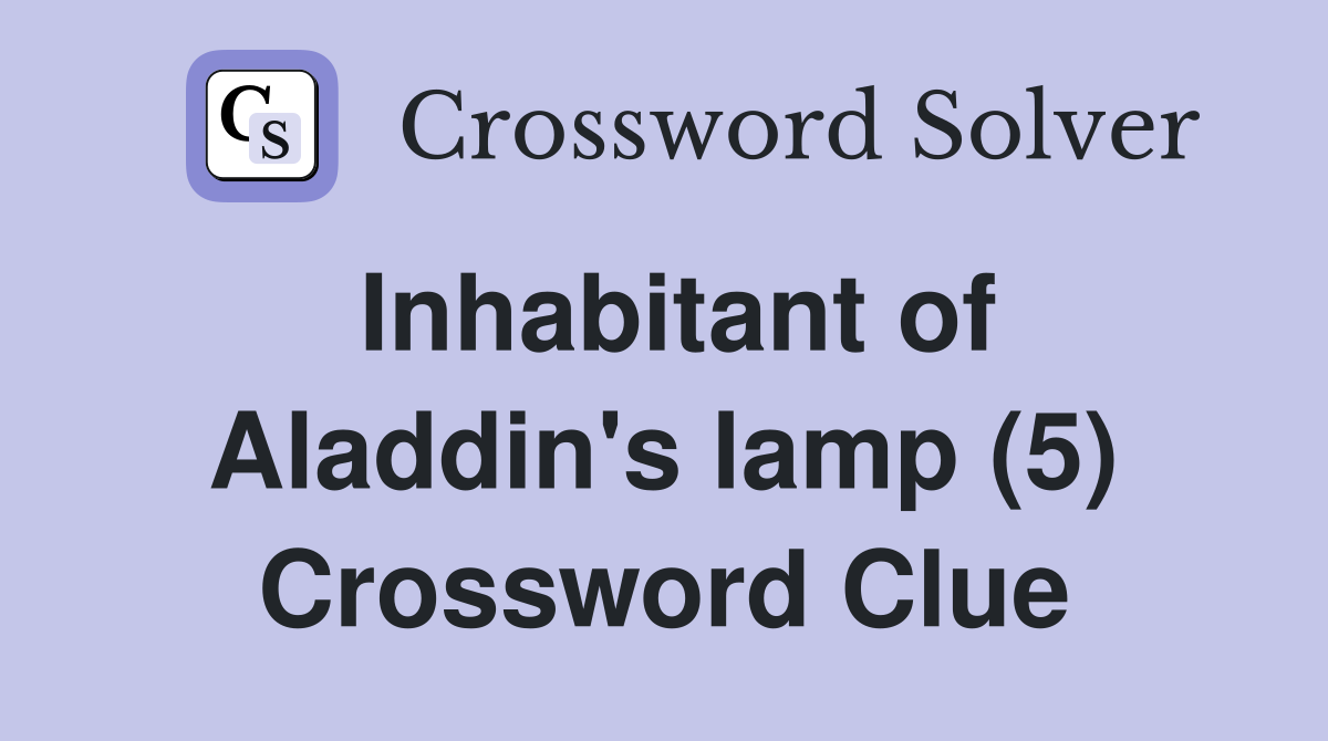 Inhabitant of Aladdin's lamp (5) Crossword Clue