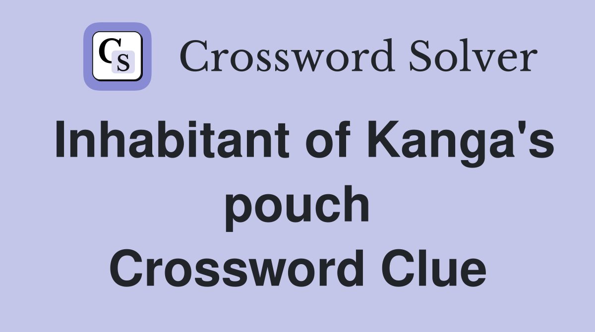 Inhabitant of Kanga's pouch Crossword Clue