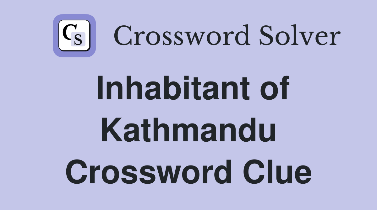 Inhabitant of Kathmandu Crossword Clue