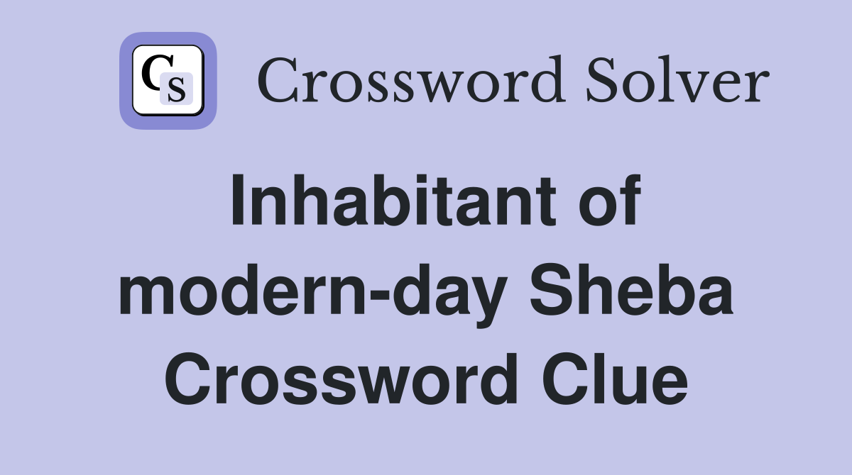 Inhabitant of modern-day Sheba Crossword Clue