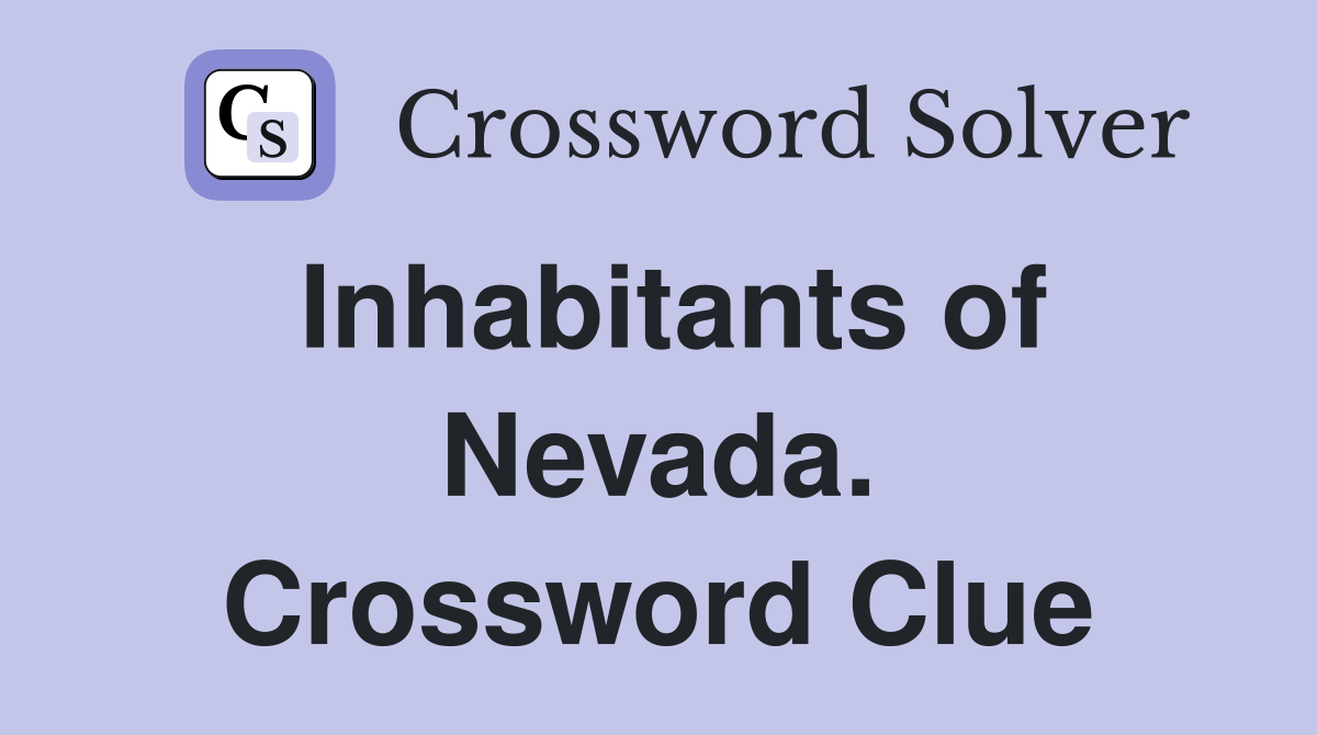 Inhabitants of Nevada. Crossword Clue