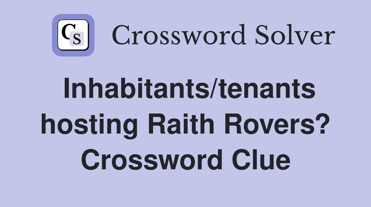 Inhabitants/tenants hosting Raith Rovers? Crossword Clue