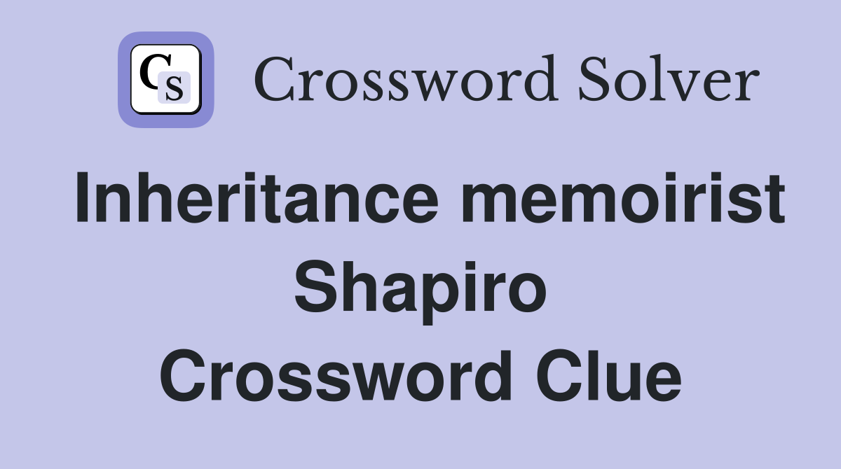 Inheritance memoirist Shapiro Crossword Clue