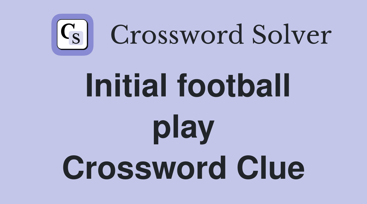 Initial football play Crossword Clue
