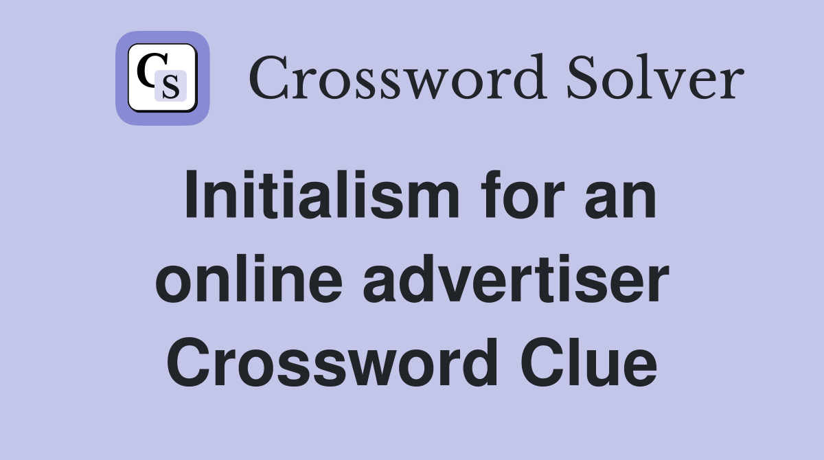 Initialism for an online advertiser Crossword Clue