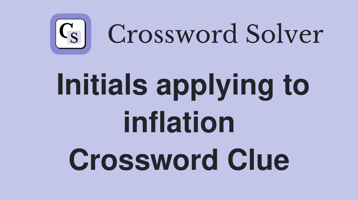 Initials applying to inflation Crossword Clue