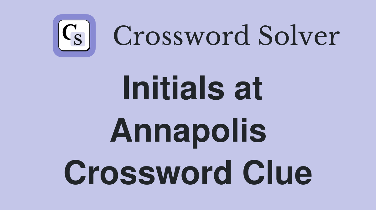 Initials at Annapolis Crossword Clue